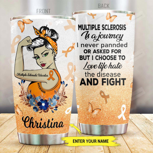Personalized Multiple Sclerosis I Choose To Love Life Stainless Steel Tumbler Perfect Gifts For Multiple Sclerosis Awareness Tumbler Cups For Coffee/Tea, Great Customized Gifts For Birthday Christmas Thanksgiving