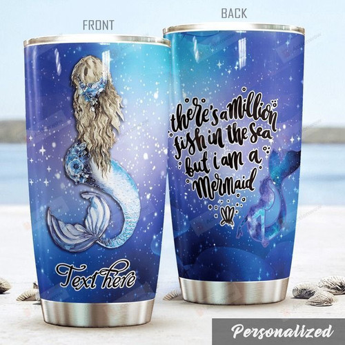 Personalized There's A Million Fish In The Sea But I'm A Mermaid Stainless Steel Tumbler, Tumbler Cups For Coffee/Tea, Great Customized Gifts For Birthday Christmas Thanksgiving