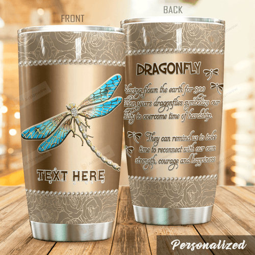 Personalized Dragonfly They Can Remind Us To Take Time To Reconnect With Ourr Own Strength Courage And Happiness Stainless Steel Tumbler, Tumbler Cups For Coffee/Tea, Great Customized Gifts For Birthday Christmas Thanksgiving