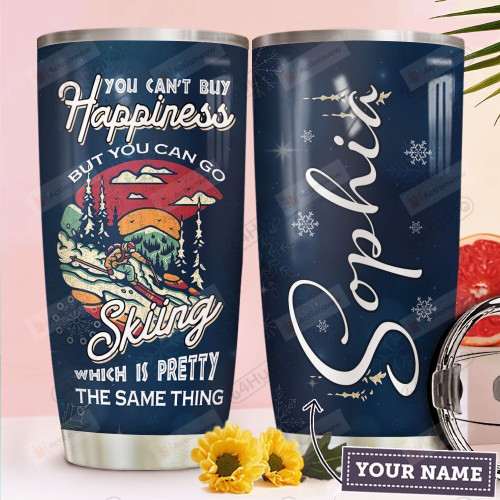 Personalized You Can't Buy Happiness But You Can Go Skiing Which Is Pretty The Same Thing Stainless Steel Tumbler, Tumbler Cups For Coffee/Tea, Great Customized Gifts For Birthday Christmas Thanksgiving