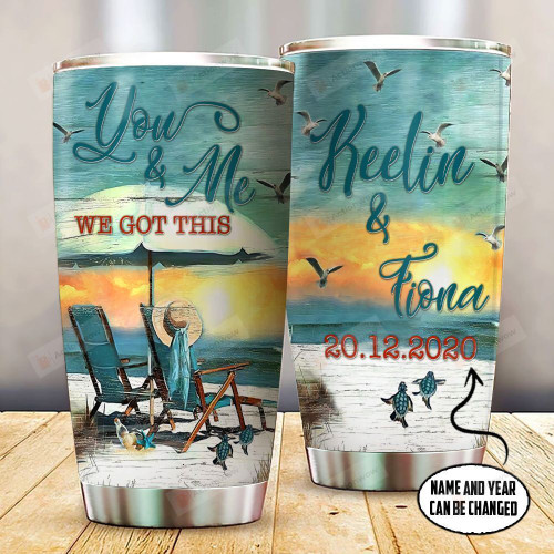 Personalized Turtle You And Me We Got This Stainless Steel Tumbler, Tumbler Cups For Coffee/Tea, Great Customized Gifts For Birthday Christmas Thanksgiving
