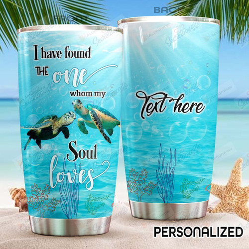 Persoanalized Sea Turtle I Have Found The One Whom My Soul Loves Stainless Steel Tumbler, Tumbler Cups For Coffee/Tea, Great Customized Gifts For Birthday Christmas Thanksgiving