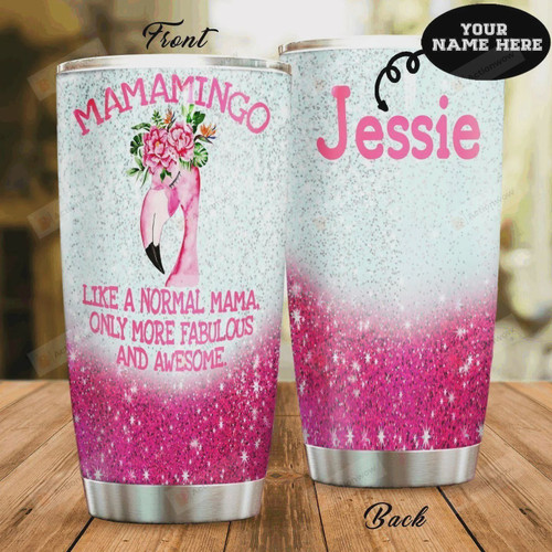 Personalized Flamingo Mamamigo Like A Normal Mama Only More Fabulous And Awesome Stainless Steel Tumbler, Tumbler Cups For Coffee/Tea, Great Customized Gifts For Birthday Christmas Thanksgiving