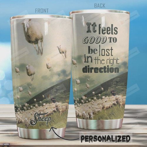 Personalized Sheep It Feel Good To Be Lost In The Right Direction Stainless Steel Tumbler, Tumbler Cups For Coffee/Tea, Great Customized Gifts For Birthday Christmas Thanksgiving