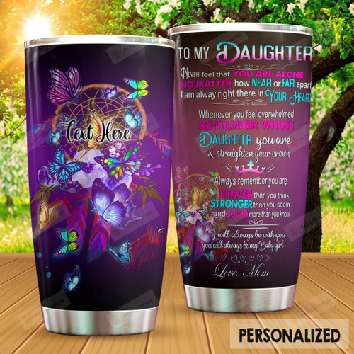 Personalized Dreamcatcher Butterfly To My Daughter From Mom I Am Always Right There In Your Heart Stainless Steel Tumbler Perfect Gifts For Butterfly Lover Tumbler Cups For Coffee/Tea, Great Customized Gifts For Birthday Christmas Thanksgiving