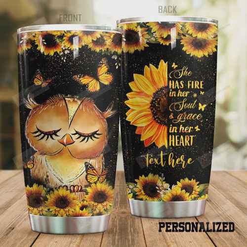 Personalized Owl Sunflower She Has Fire In Her Soul Grace In Her Heart Stainless Steel Tumbler, Tumbler Cups For Coffee/Tea, Great Customized Gifts For Birthday Christmas Thanksgiving