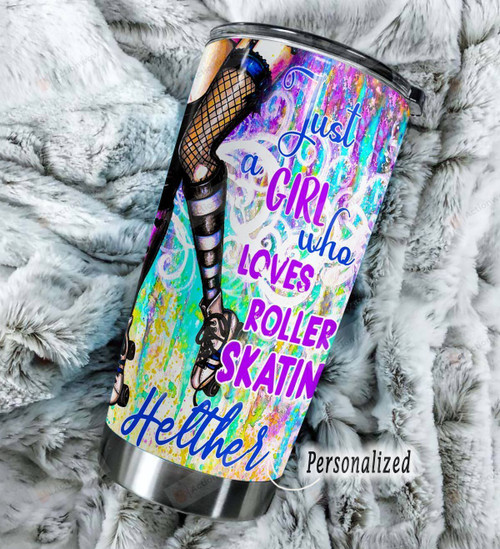Personalized Just A Girl Who Loves Roller Skating Stainless Steel Tumbler Perfect Gifts For Roller Skating Lover Tumbler Cups For Coffee/Tea, Great Customized Gifts For Birthday Christmas Thanksgiving