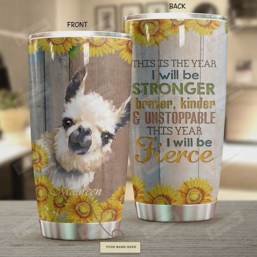 Personalized This Year I Will Be Stronger Braver Kinder And Unstoppable This Year I Will Be Fierce Stainless Steel Tumbler, Tumbler Cups For Coffee/Tea, Great Customized Gifts For Birthday Christmas Thanksgiving