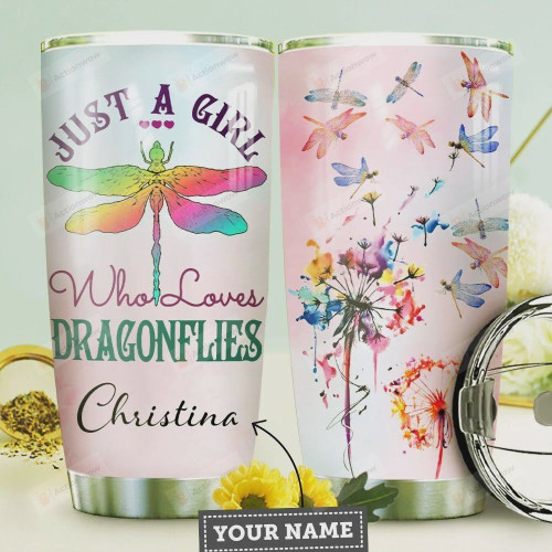 Personalized Just A Girl Who Loves Dragonflies Stainless Steel Tumbler, Tumbler Cups For Coffee/Tea, Great Customized Gifts For Birthday Christmas Thanksgiving