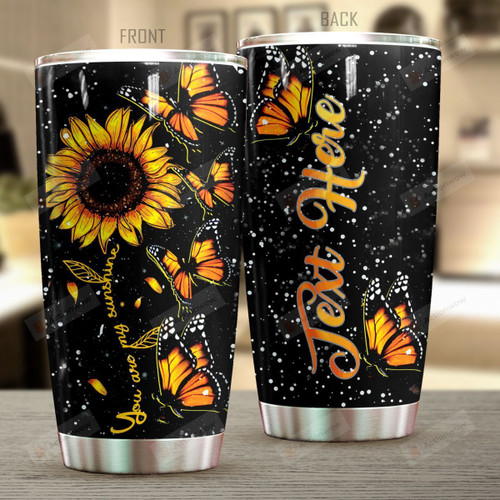Personalized Butterfly And Sunflower You Are My Sunshine Stainless Steel Tumbler Perfect Gifts For Butterfly Lover Tumbler Cups For Coffee/Tea, Great Customized Gifts For Birthday Christmas Thanksgiving