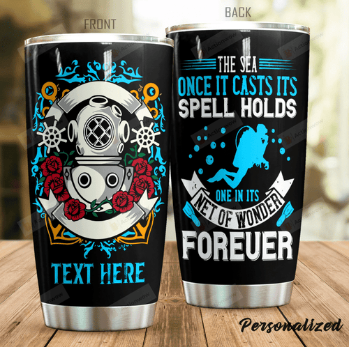 Personalized Diving The Sea Once It Casts Its Spell Holds Stainless Steel Tumbler Perfect Gifts For Diving Lover Tumbler Cups For Coffee/Tea, Great Customized Gifts For Birthday Christmas Thanksgiving