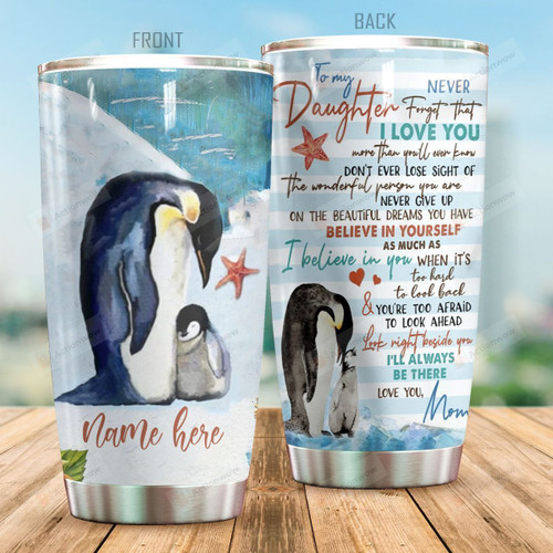 Personalized Penguin Family To My Daughter From Mom I'll Be There Stainless Steel Tumbler Perfect Gifts For Penguin Lover Tumbler Cups For Coffee/Tea, Great Customized Gifts For Birthday Christmas Thanksgiving