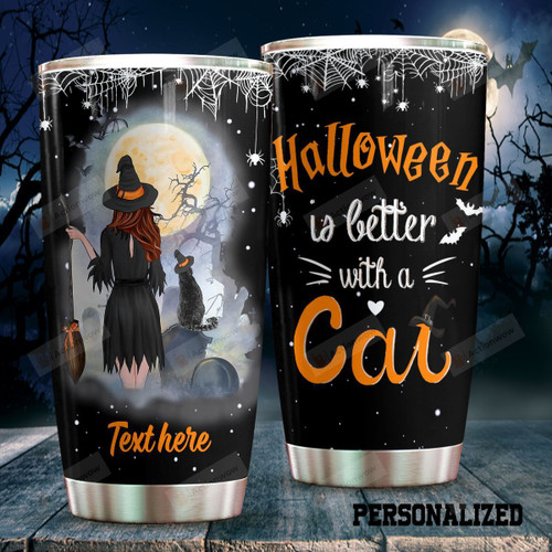 Personalized Witch Halloween Is Better With A Cat Stainless Steel Tumbler Perfect Gifts For Cat Lover Tumbler Cups For Coffee/Tea, Great Customized Gifts For Birthday Christmas Thanksgiving Halloween