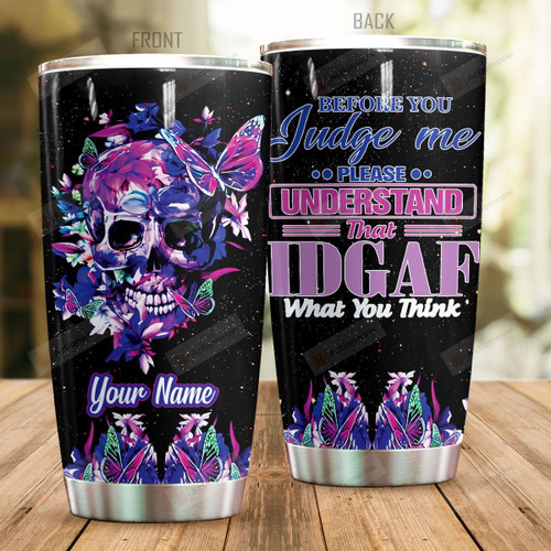 Personalized Fancy Skull Butterfly Before You Judge Me Stainless Steel Tumbler Perfect Gifts For Butterfly Lover Tumbler Cups For Coffee/Tea, Great Customized Gifts For Birthday Christmas Thanksgiving