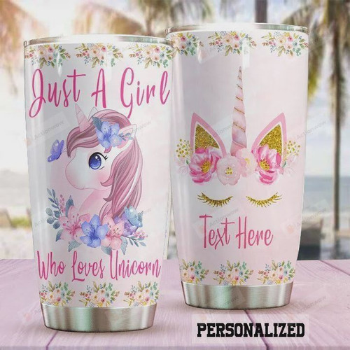Personalized Just A Girl Who Loves Unicorn Stainless Steel Tumbler, Tumbler Cups For Coffee/Tea, Great Customized Gifts For Birthday Christmas Thanksgiving