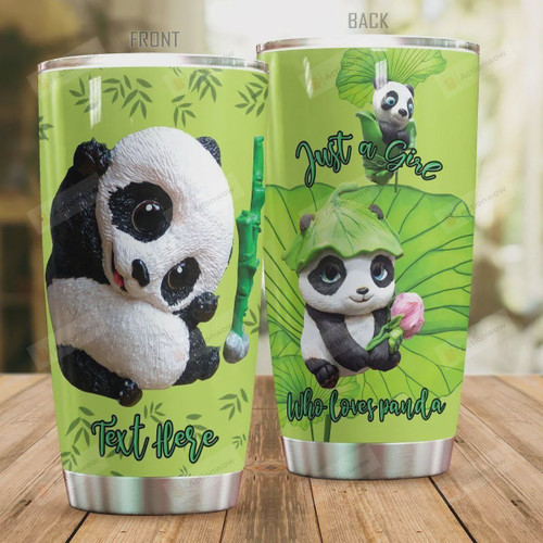 Personalized Just A Girl Who Loves Pandas Stainless Steel Tumbler, Tumbler Cups For Coffee/Tea, Great Customized Gifts For Birthday Christmas Thanksgiving