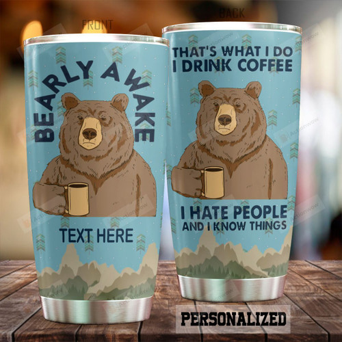 Personalized Bear Coffee I Hate People And I Know Things Stainless Steel Tumbler Perfect Gifts For Coffee Lover Tumbler Cups For Coffee/Tea, Great Customized Gifts For Birthday Christmas Thanksgiving