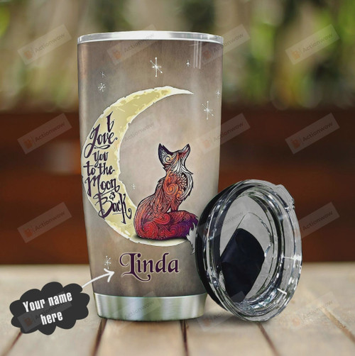 Personalized Fox I Love You To The Moon And Back Stainless Steel Tumbler, Tumbler Cups For Coffee/Tea, Great Customized Gifts For Birthday Christmas Thanksgiving