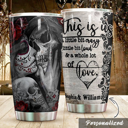 Personalized Skull Couple A Little Bit Crazy Stainless Steel Tumbler Perfect Gifts For Skull Lover Tumbler Cups For Coffee/Tea, Great Customized Gifts For Birthday Christmas Thanksgiving Wedding Valentine's Day