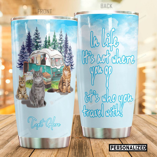 Personalized Camping Tabby Cat It's Not Where You Go Stainless Steel Tumbler Perfect Gifts For Cat Lover Tumbler Cups For Coffee/Tea, Great Customized Gifts For Birthday Christmas Thanksgiving