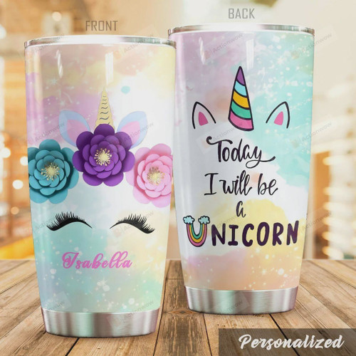 Personalized Today I Will Be A Unicorn Stainless Steel Tumbler, Tumbler Cups For Coffee/Tea, Great Customized Gifts For Birthday Christmas Thanksgiving