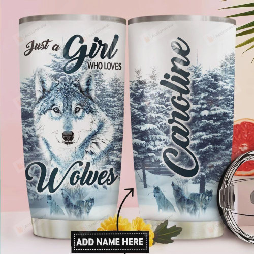 Personalized Just A Girl Who Loves Wolves Stainless Steel Tumbler, Tumbler Cups For Coffee/Tea, Great Customized Gifts For Birthday Christmas Thanksgiving