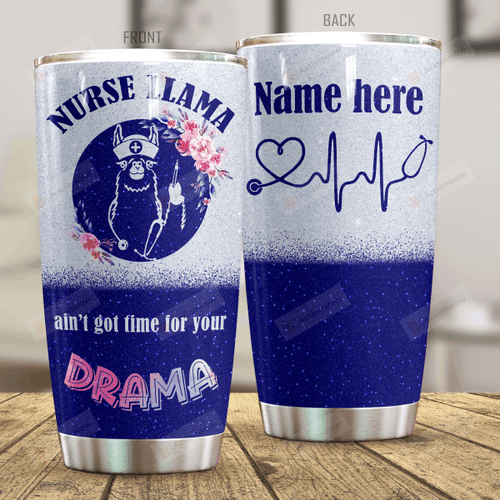 Personalized Nurse Llama Ain't Got Time For Your Drama Stainless Steel Tumbler Perfect Gifts For Llama Lover Tumbler Cups For Coffee/Tea, Great Customized Gifts For Birthday Christmas Thanksgiving