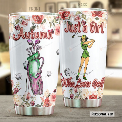 Personalized Golf Girl And Rose Just A Girl Who Loves Golf Stainless Steel Tumbler Tumbler Cups For Coffee/Tea Great Customized Gifts For Birthday Christmas Thanksgiving Awesome Gifts For Golf Lover