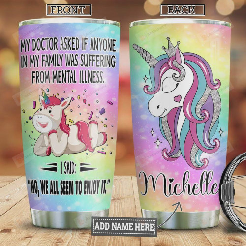 Personalized Unicorn Said No We All Seem To Enjoy It Stainless Steel Tumbler, Tumbler Cups For Coffee/Tea, Great Customized Gifts For Birthday Christmas Thanksgiving
