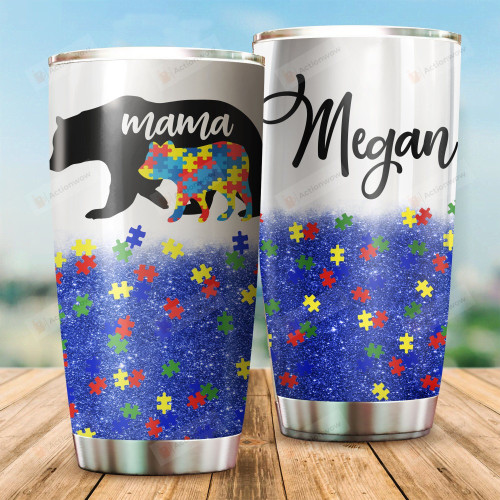 Personalized Mama Bear Autism Stainless Steel Tumbler, Tumbler Cups For Coffee/Tea, Great Customized Gifts For Birthday Christmas Thanksgiving Anniversary
