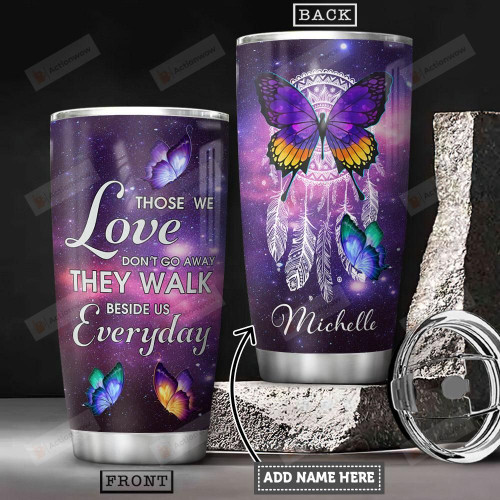 Butterfly Dreamcatcher Faith Personalized Tumbler Cup Those We Love Don't Go Away Stainless Steel Vacuum Insulated Tumbler 20 Oz Perfect Customized Gifts For Birthday Christmas Thanksgiving