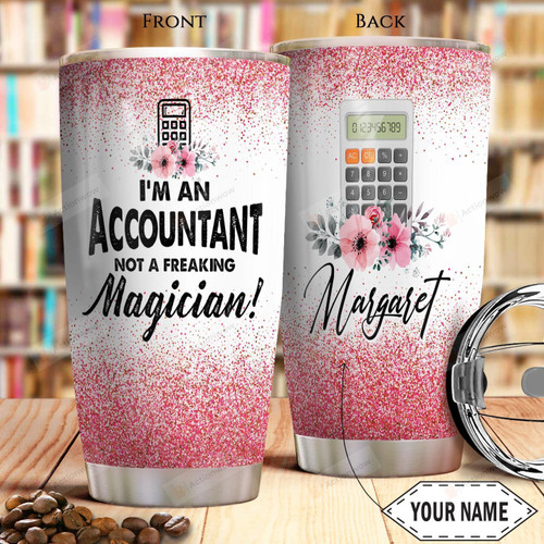 Personalized Accountant Not Freaking Magician Pink Spray Stainless Steel Tumbler, Tumbler Cups For Coffee/Tea, Great Customized Gifts For Birthday Christmas Thanksgiving