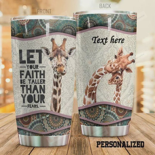 Personalized Giraffe Let Your Faith Be Taller Than Your Fears Tumbler Cup Stainless Steel Tumbler, Tumbler Cups For Coffee/Tea, Great Customized Gifts For Birthday Christmas