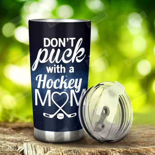 Don't Puck With A Hockey Mom Sparkle Ice Hockey Player Stainless Steel Tumbler, Tumbler Cups For Coffee/Tea, Great Customized Gifts For Birthday Christmas Thanksgiving