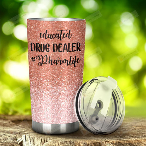 Pharmacy Educated Drug Dealer Pharmlife Stainless Steel Tumbler, Tumbler Cups For Coffee/Tea, Great Customized Gifts For Birthday Christmas Thanksgiving