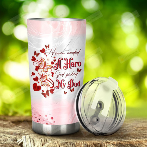 Butterfly To My Dad In Heaven God Picked My Dad Stainless Steel Tumbler, Tumbler Cups For Coffee/Tea, Great Customized Gifts For Birthday Christmas Thanksgiving