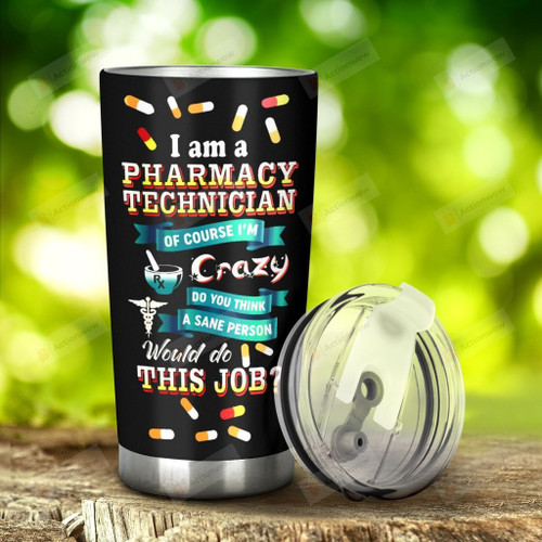 Pharmacy Technician I Am A Pharmacy Technician Stainless Steel Tumbler, Tumbler Cups For Coffee/Tea, Great Customized Gifts For Birthday Christmas Thanksgiving, Anniversary