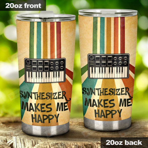 Synthesizer Makes Me Happy Stainless Steel Tumbler, Tumbler Cups For Coffee/Tea, Great Customized Gifts For Birthday Christmas Thanksgiving
