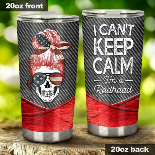 I Can't Keep Calm I'm A Redhead American Skull Girl Stainless Steel Tumbler, Tumbler Cups For Coffee/Tea, Great Customized Gifts For Birthday Christmas Thanksgiving