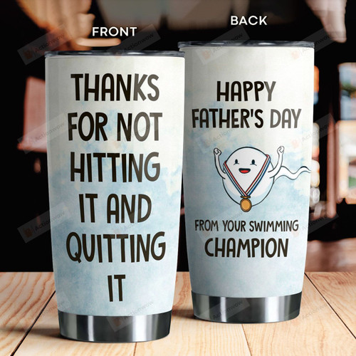 Thanks For Not Hitting It And Quitting It Best Gifts For Swimming Dad Swimmers Swimming Champion Father's Day 20 Oz Sport Bottle Stainless Steel Vacuum Insulated Tumbler
