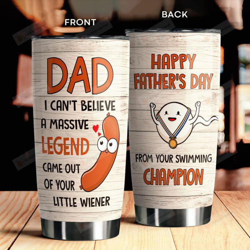 Dad I Can't Believe A Massive Legend Came Out Of Your Little Wiener Best Gifts For Dad From Swimming Kids Swimmers  Swimming Champion Father's Day 20 Oz Sport Bottle Stainless Steel Vacuum Insulated Tumbler
