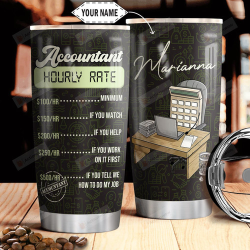 Personalized Accountant Hourly Rate Stainless Steel Tumbler, Tumbler Cups For Coffee/Tea, Great Customized Gifts For Birthday Christmas Thanksgiving