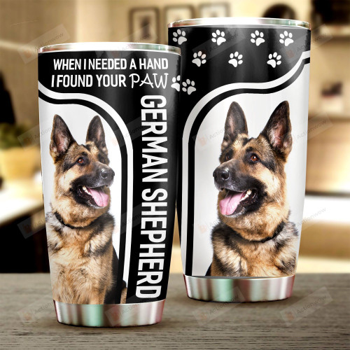 German Shepherd Dog Tumbler When I Need A Hand I Found Your Paw Stainless Steel Vacuum Insulated Double Wall Travel Tumbler With Lid, Tumbler Cups For Coffee/Tea, Perfect Gifts For Dog Lovers