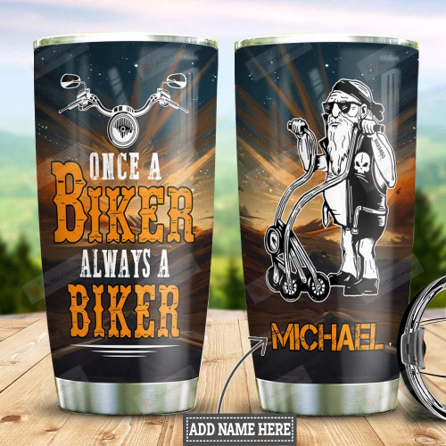 Personalized Old Biker Once A Biker Always A Biker Stainless Steel Tumbler, Tumbler Cups For Coffee/Tea, Great Customized Gifts For Birthday Christmas Thanksgiving