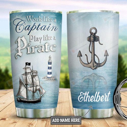 Personalized Anchor Tumbler Work Like Captain Play Like Piratest Tumbler Cup Stainless Steel Tumbler, Tumbler Cups For Coffee/Tea, Great Customized Gifts For Birthday Christmas