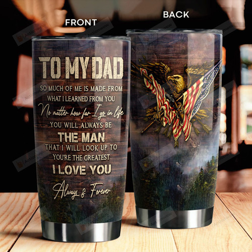 Personalized To My Dad So Much Of Me Is Made From What I Learned From You Eagle American Flag Best Gifts For Eagle Dad Eagle Lovers Father's Day 20 Oz Sport Bottle Stainless Steel Vacuum Insulated Tumbler