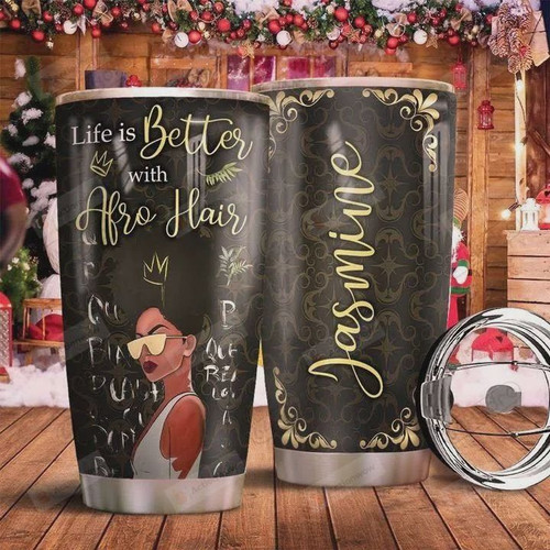 Afro Woman Personalized Tumbler Cup, Life Is Better With Afro Hair, Stainless Steel Vacuum Insulated Tumbler 20 Oz, Best Gifts For Girls, Birthday Gifts Christmas Gifts, Coffee/ Tea Tumbler