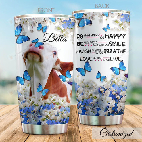 Personalized Cow Lover Happy, Smile, Breathe, Live Stainless Steel Tumbler, Tumbler Cups For Coffee/Tea, Great Customized Gifts For Birthday Christmas Thanksgiving