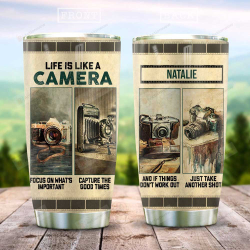 Personalized Camera Life Is Like A Camera Stainless Steel Tumbler, Tumbler Cups For Coffee/Tea, Great Customized Gifts For Birthday Christmas Thanksgiving