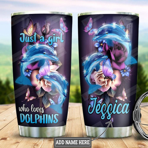 Personalized Dolphin Flowers Butterfly Tumbler Cup Just A Girl Loves Dolphins Stainless Steel Vacuum Insulated Tumbler 20 Oz Perfect Customized Gifts For Birthday Christmas Thanksgiving
